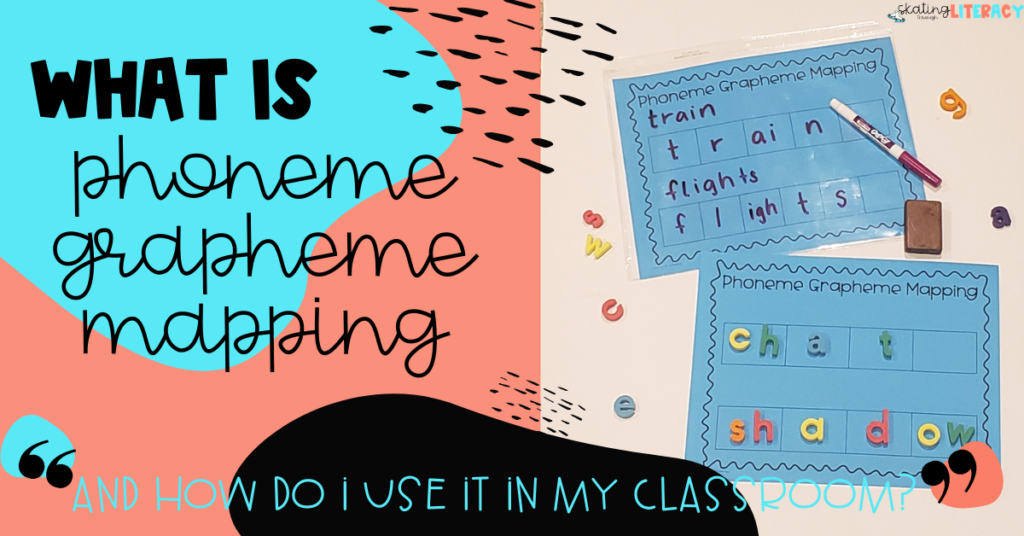 What Is Phoneme Grapheme Mapping? - Skating Through Literacy